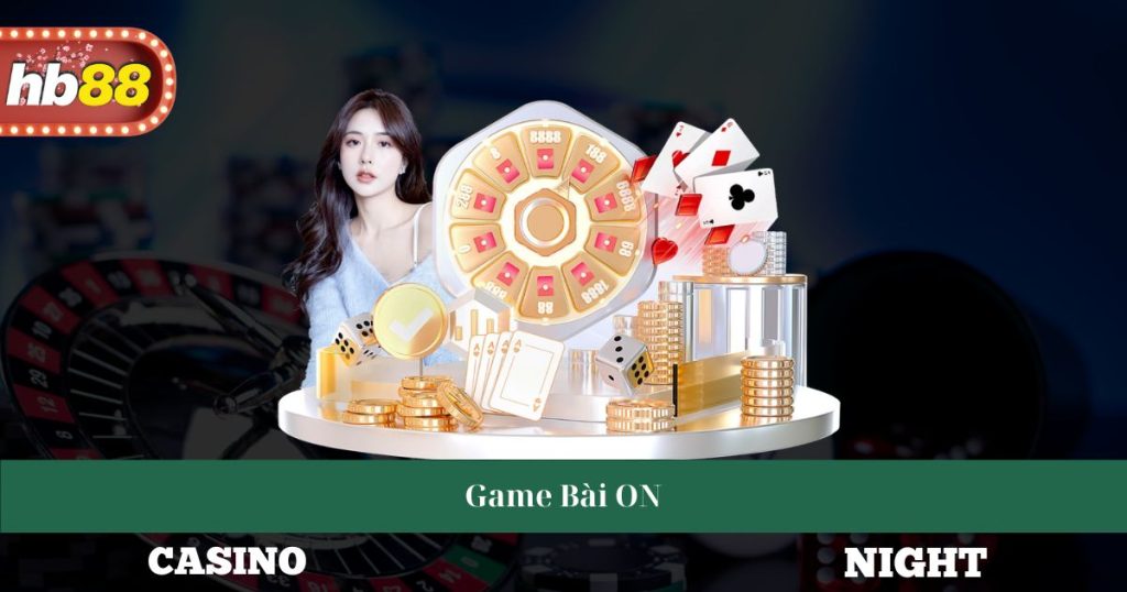 Thế Giới Game Bài ON - Chiến Lược Và Các Loại Nổi Bật Nhất 3 Game Bài On